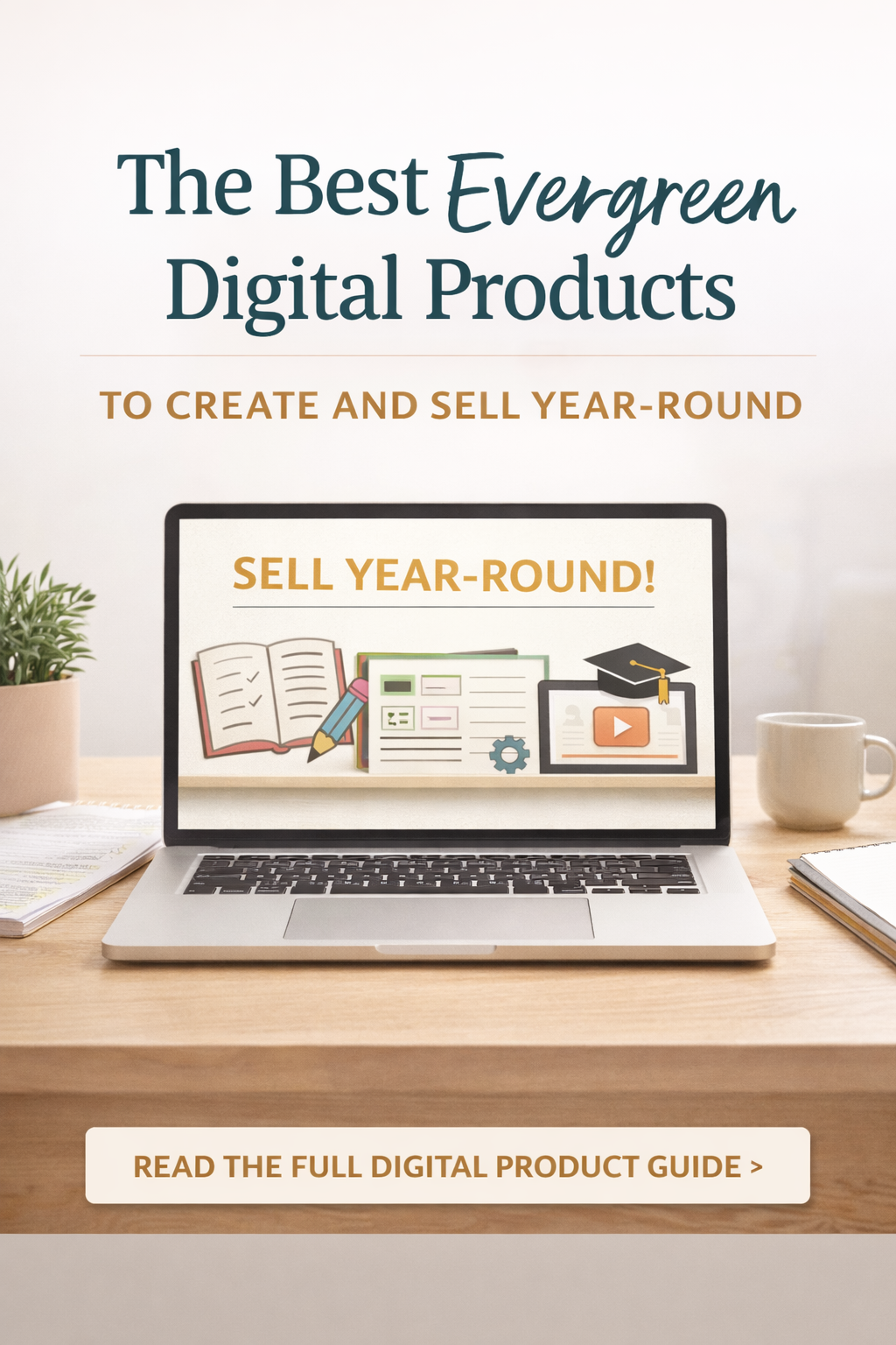 The best evergreen digital products